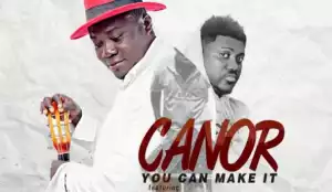 Canor - You Can Make It (Ft Ayesem)
